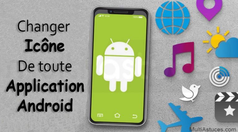 changer l'icône de n'importe quelle application Android