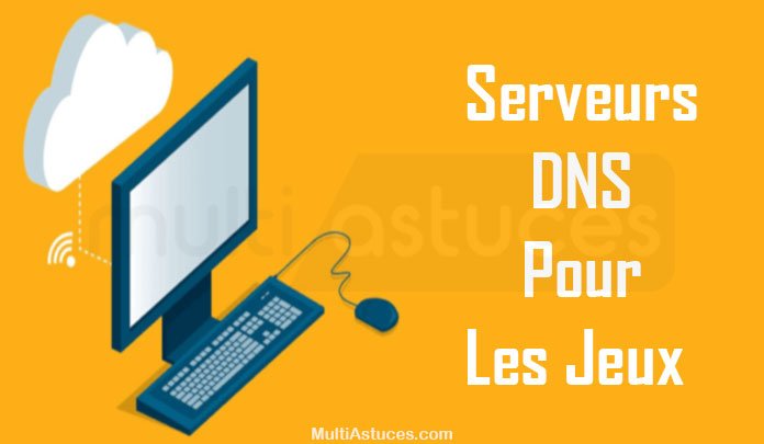 meilleurs serveurs DNS pour les jeux