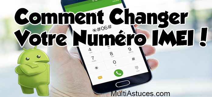 changer le numéro IMEI Android