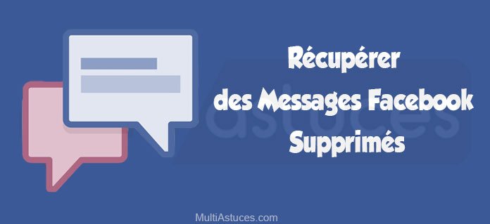 Comment Recuperer Des Messages Facebook Supprimes Multi Astuces