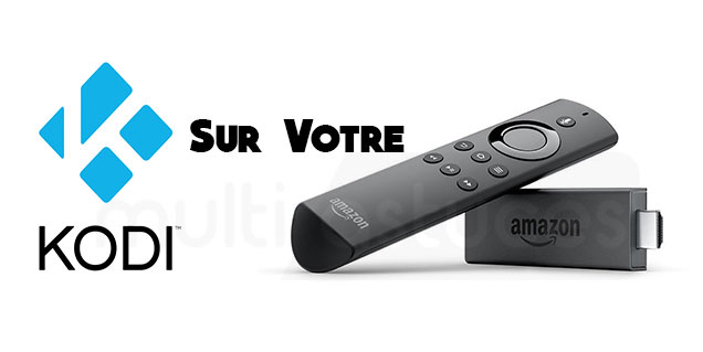 Kodi sur Amazon Fire Stick