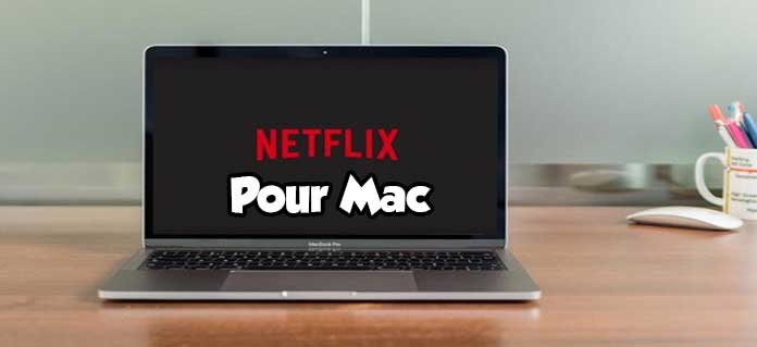 Netflix pour Mac Comment télécharger une application sur Macbook