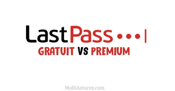 LastPass Gratuit vs Premium